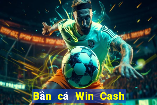 Bắn cá Win Cash app Tải về