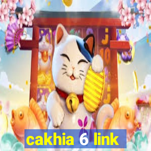 cakhia 6 link