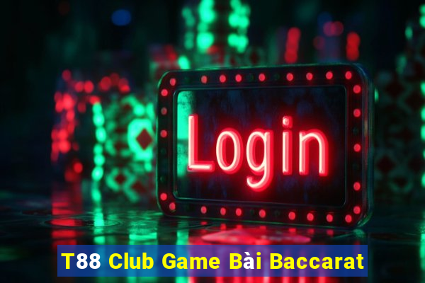 T88 Club Game Bài Baccarat