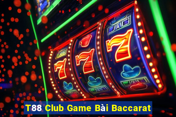 T88 Club Game Bài Baccarat