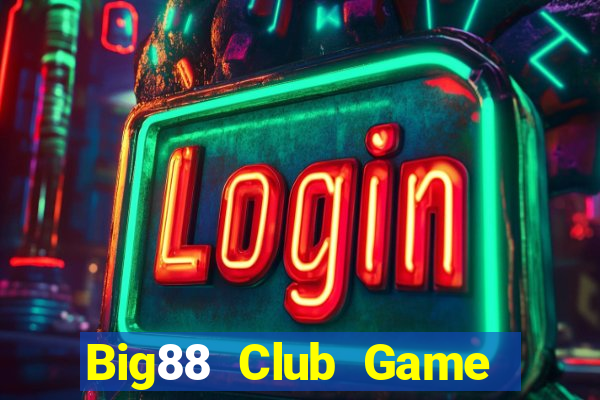 Big88 Club Game Bài 888 Casino