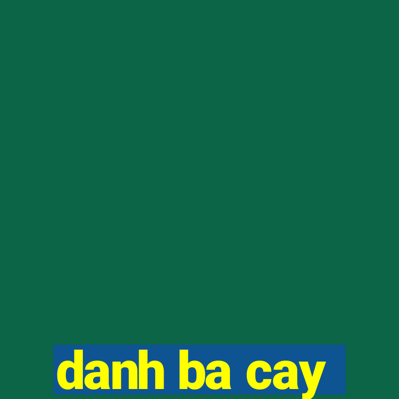 danh ba cay