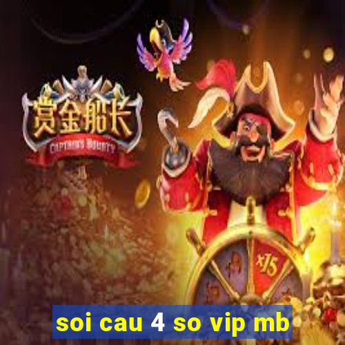 soi cau 4 so vip mb