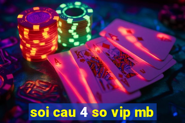 soi cau 4 so vip mb