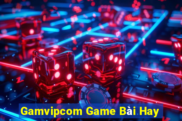 Gamvipcom Game Bài Hay