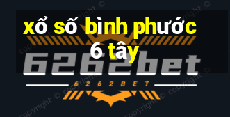 xổ số bình phước 6 tây