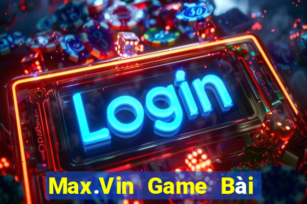 Max.Vin Game Bài 3 Cây Đổi Thưởng