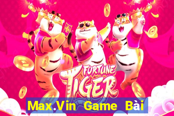 Max.Vin Game Bài 3 Cây Đổi Thưởng