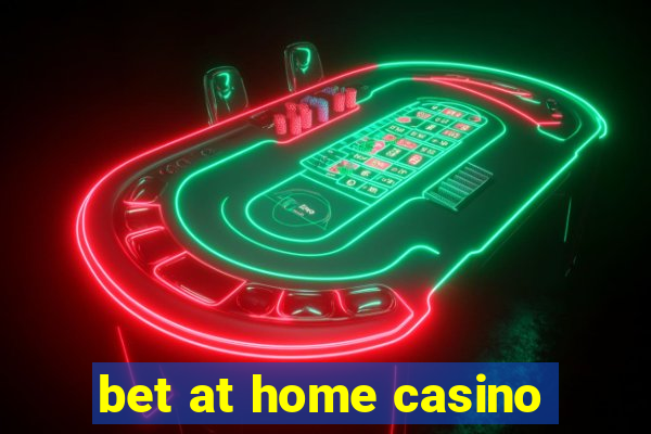 bet at home casino