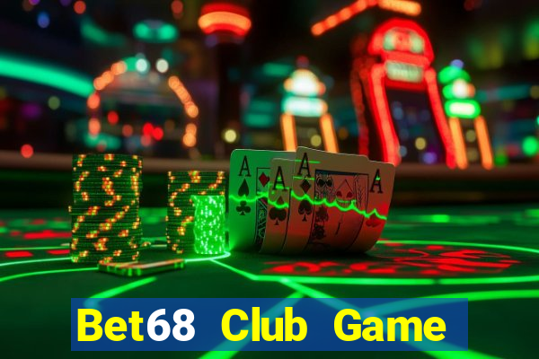 Bet68 Club Game Bài Ma Thuật