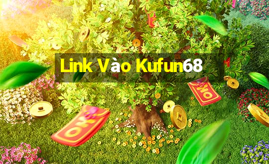 Link Vào Kufun68