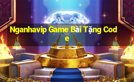 Nganhavip Game Bài Tặng Code