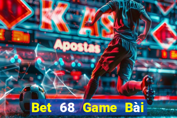 Bet 68 Game Bài Tặng Tiền