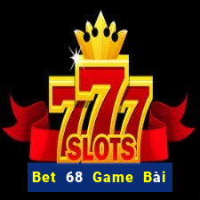 Bet 68 Game Bài Tặng Tiền