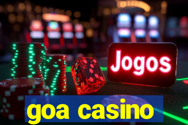 goa casino