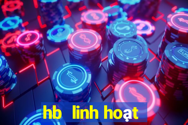 hb  linh hoạt