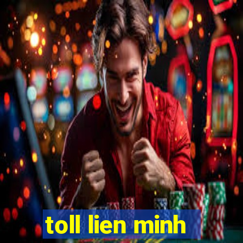 toll lien minh