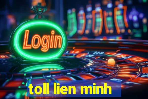 toll lien minh