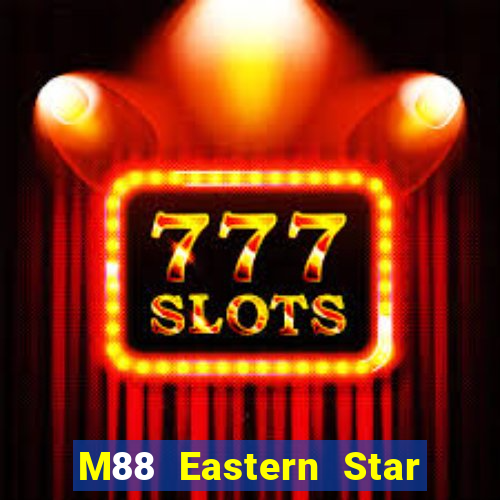 M88 Eastern Star Tải xuống miễn phí