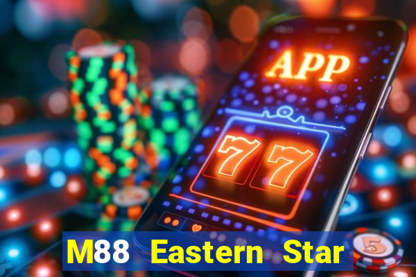 M88 Eastern Star Tải xuống miễn phí