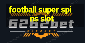 football super spins slot