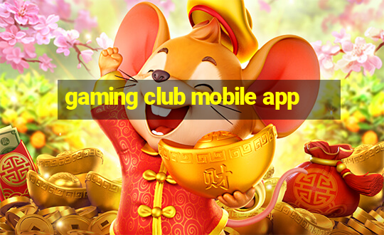 gaming club mobile app