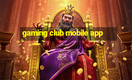 gaming club mobile app