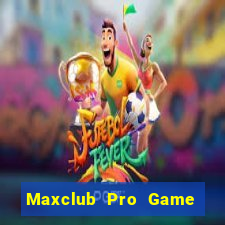 Maxclub Pro Game Bài 52Fun Đổi Thưởng