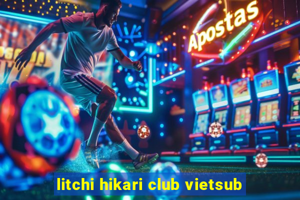 litchi hikari club vietsub