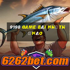 9198 game bài như thế nào