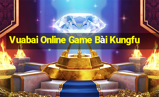 Vuabai Online Game Bài Kungfu