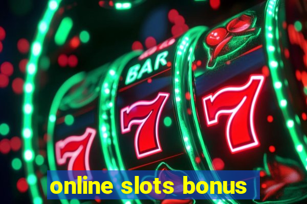 online slots bonus