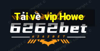 Tải về vip Howe