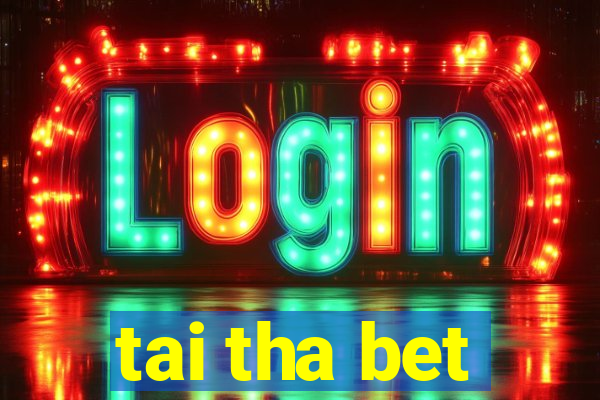 tai tha bet