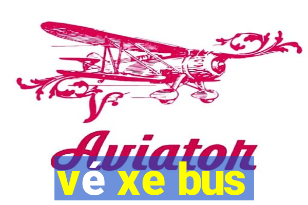 vé xe bus