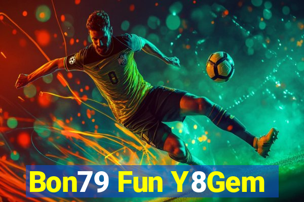 Bon79 Fun Y8Gem