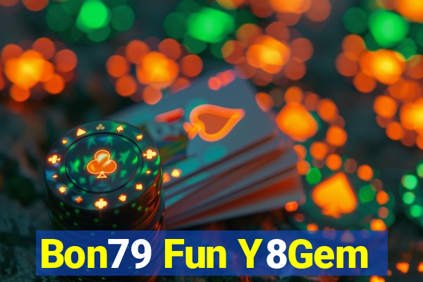 Bon79 Fun Y8Gem