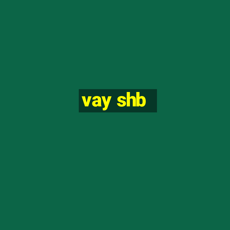 vay shb