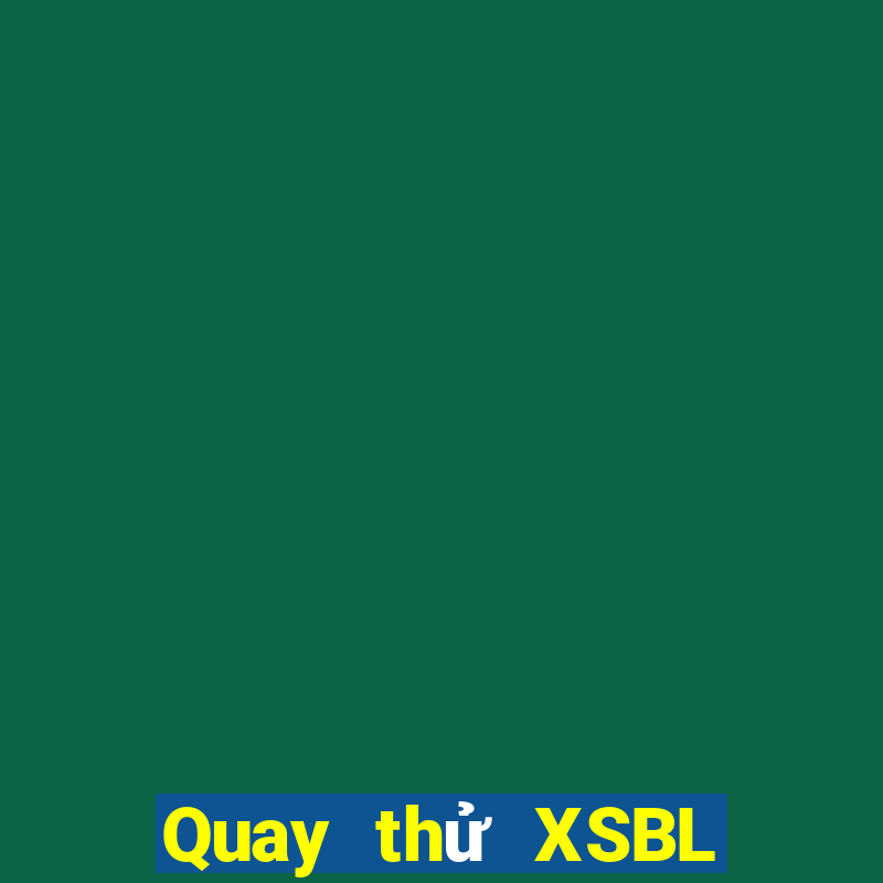 Quay thử XSBL ngày 5