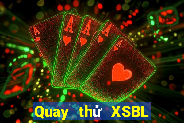 Quay thử XSBL ngày 5