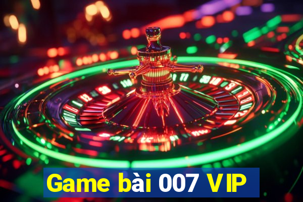 Game bài 007 VIP