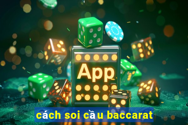 cách soi cầu baccarat