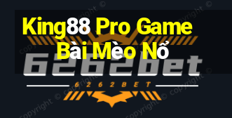 King88 Pro Game Bài Mèo Nổ