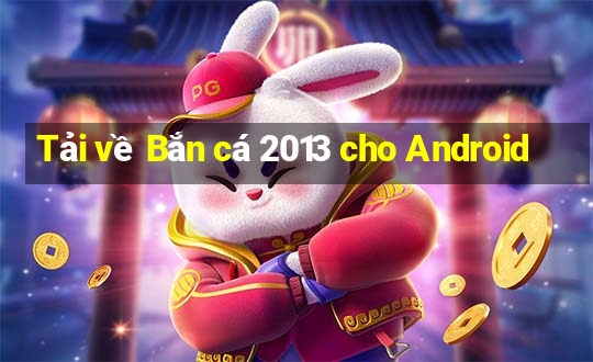 Tải về Bắn cá 2013 cho Android