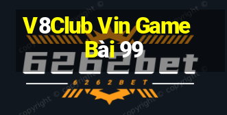 V8Club Vin Game Bài 99