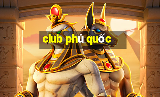 club phú quốc