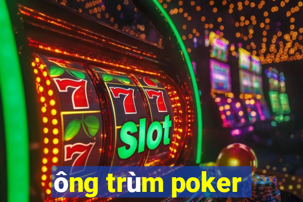 ông trùm poker