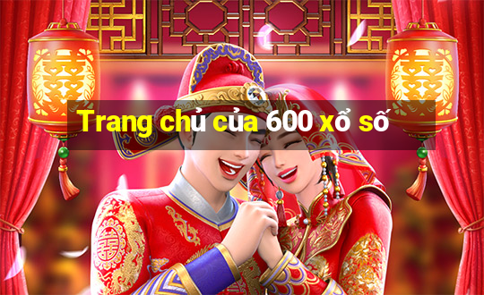 Trang chủ của 600 xổ số