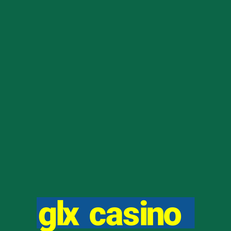 glx casino