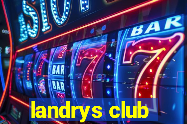 landrys club